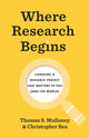 Book cover of: Where Research Begins. By: Thomas S. Mullaney