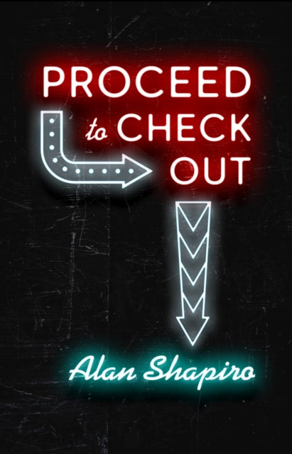 Book cover of: Proceed to Check Out. By: Alan Shapiro