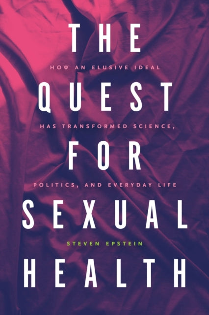 Book cover of: Quest for Sexual Health. By: Steven Epstein