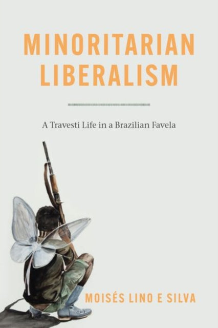 Book cover of: Minoritarian Liberalism. By: Moises Lino e. Silva