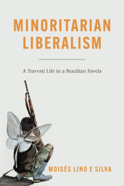 Book cover of: Minoritarian Liberalism. By: Moisés Lino e Silva