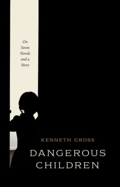 Book cover of: Dangerous Children. By: Kenneth Gross