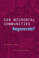 Book cover of: Can Microbial Communities Regenerate?. By: S. Andrew Inkpen