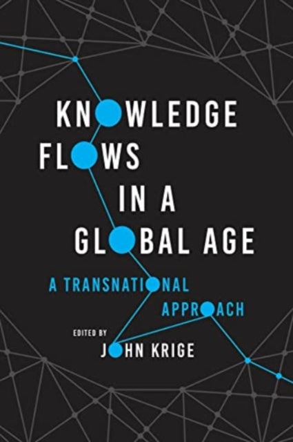 Book cover of: Knowledge Flows in a Global Age. By: John Krige