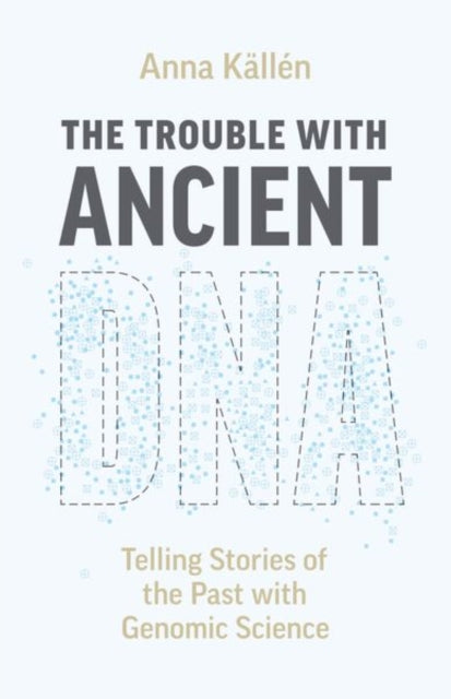 Book cover of: Trouble with Ancient DNA