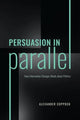 Book cover of: Persuasion in Parallel. By: Alexander Coppock