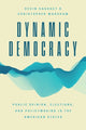 Book cover of: Dynamic Democracy. By: Devin Caughey