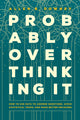 Book cover of: Probably Overthinking It. By: Allen B. Downey