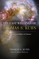 Book cover of: Last Writings of Thomas S. Kuhn. By: Thomas S. Kuhn