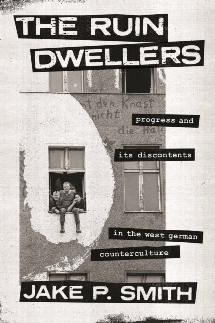 Book cover of: Ruin Dwellers. By: Jake P. Smith