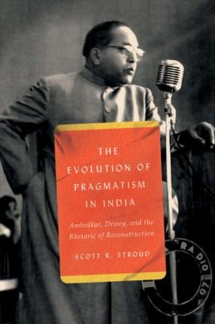 Book cover of: Evolution of Pragmatism in India. By: Scott R. Stroud
