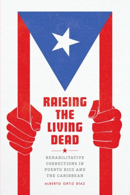 Book cover of: Raising the Living Dead. By: Alberto Ortiz Díaz