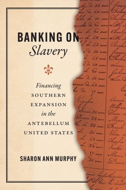 Book cover of: Banking on Slavery. By: Sharon Ann Murphy