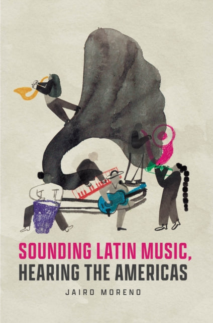 Book cover of: Sounding Latin Music, Hearing the Americas. By: Jairo Moreno