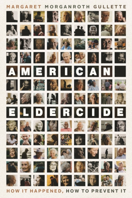 Book cover of: American Eldercide. By: Margaret Morganroth Gullette