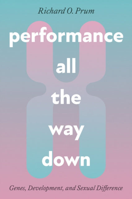 Book cover of: Performance All the Way Down. By: Richard O. Prum