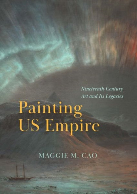 Book cover of: Painting US Empire. By: Maggie M. Cao