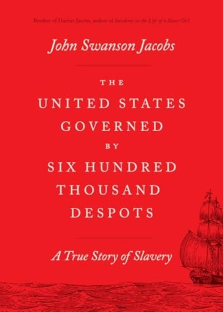 Book cover of: United States Governed by Six Hundred Thousand Despots. By: John S. Jacobs