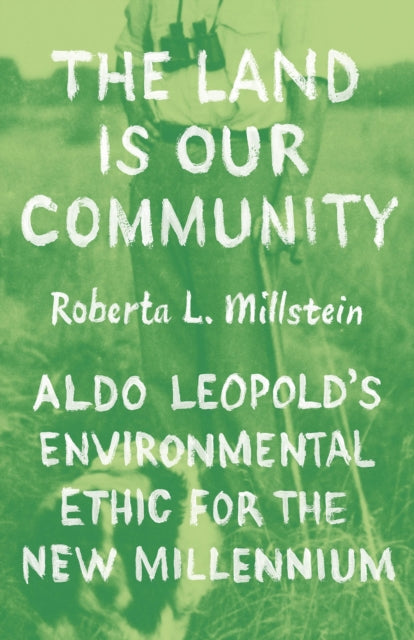 Book cover of: Land Is Our Community. By: Roberta L. Millstein