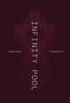 Book cover of: Infinity Pool. By: Jonathan Thirkield