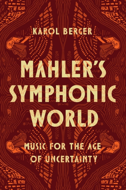 Book cover of: Mahler's Symphonic World. By: Karol Berger
