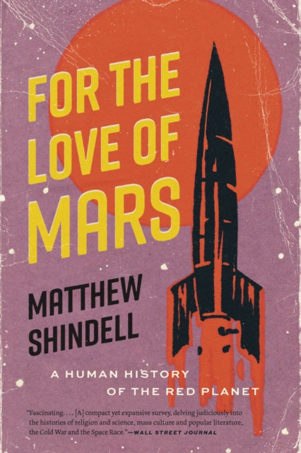 Book cover of: For the Love of Mars. By: Matthew Shindell