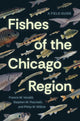 Book cover of: Fishes of the Chicago Region. By: Francis M. Veraldi