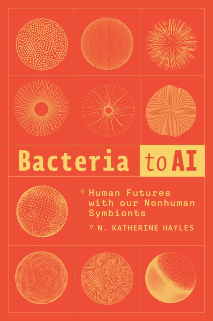 Book cover of: Bacteria to AI. By: N. Katherine Hayles