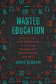 Book cover of: Wasted Education