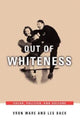 Book cover of: Out of Whiteness. By: Vron Ware