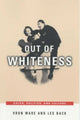 Book cover of: Out of Whiteness. By: Vron Ware