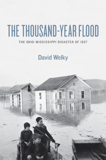 Book cover of: Thousand-Year Flood. By: David Welky