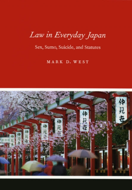 Book cover of: Law in Everyday Japan. By: Mark D. West