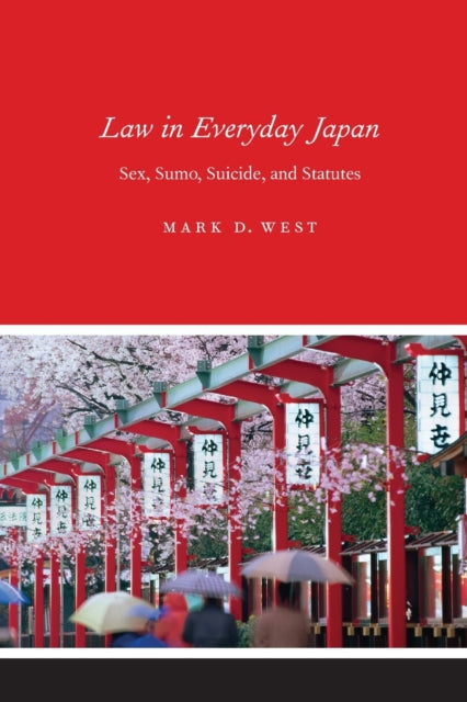 Book cover of: Law in Everyday Japan. By: Mark D. West