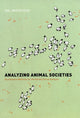 Book cover of: Analyzing Animal Societies. By: Hal Whitehead