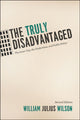 Book cover of: Truly Disadvantaged. By: Wilson, William J.