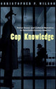 Book cover of: Cop Knowledge. By: Christopher P. Wilson