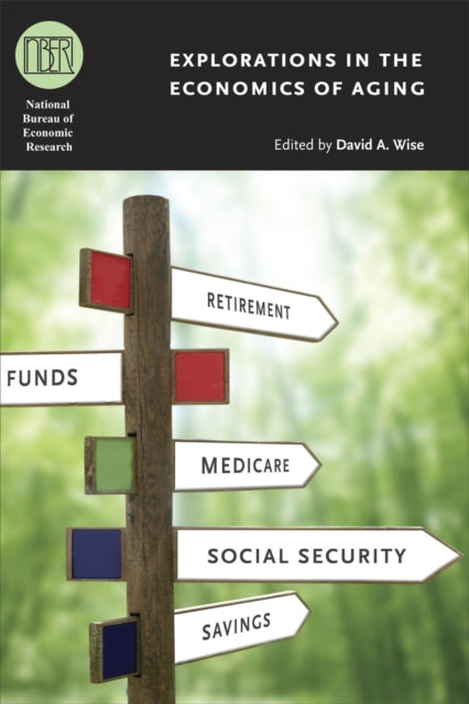 Book cover of: Explorations in the Economics of Aging. By: David A. Wise