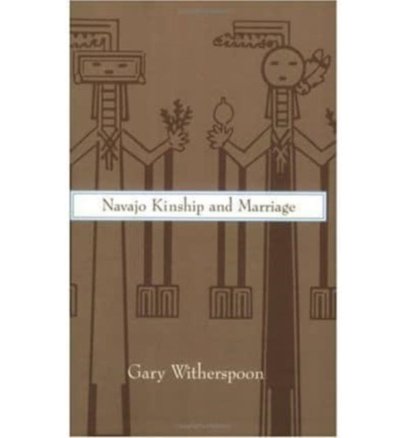 Book cover of: Navajo Kinship and Marriage. By: Gary Witherspoon