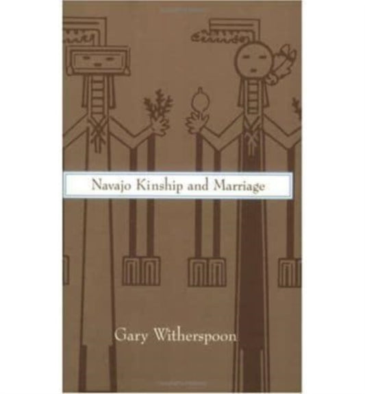 Book cover of: Navajo Kinship and Marriage. By: Gary Witherspoon