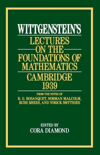 Book cover of: Wittgenstein`s Lectures on the Foundations of Mathematics, Cambridge, 1939