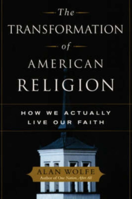 Book cover of: Transformation of American Religion. By: Alan Wolfe