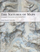 Book cover of: Natures of Maps. By: Denis Wood