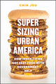 Book cover of: Supersizing Urban America. By: Chin Jou