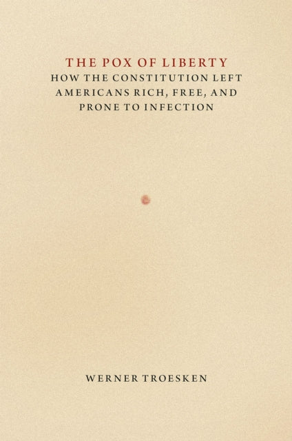 Book cover of: Pox of Liberty. By: Werner Troesken