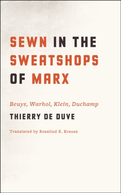 Book cover of: Sewn in the Sweatshops of Marx. By: Thierry de Duve