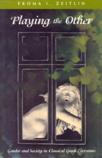 Book cover of: Playing the Other. By: Froma I. Zeitlin