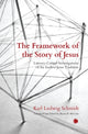 Book cover of: The Framework of the Story of Jesus. By: Karl Ludwig Schmidt