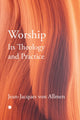 Book cover of: Worship, Its Theology and Practice. By: Jean-Jacques Von Allmen