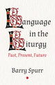 Book cover of: Language in the Liturgy. By: Barry Spurr